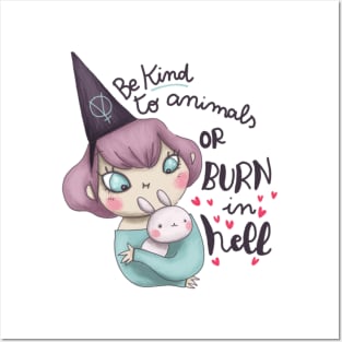 be kind to animals or burn in hell Posters and Art